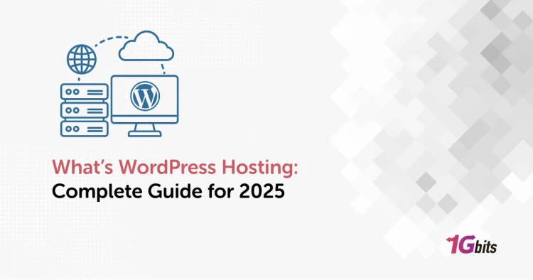 What’s WordPress Hosting: Complete Guide for 2025 What’s WordPress Hosting: Complete Guide for 2025