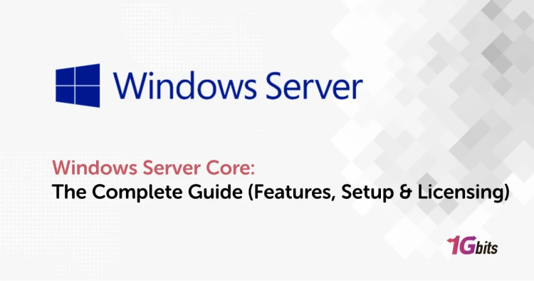 Windows Server Core: The Complete Guide (Features, Setup & Licensing 2025) Windows Server Core: The Complete Guide (Features, Setup & Licensing 2025)